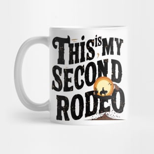 Funny quote "This is my second rodeo" Mug